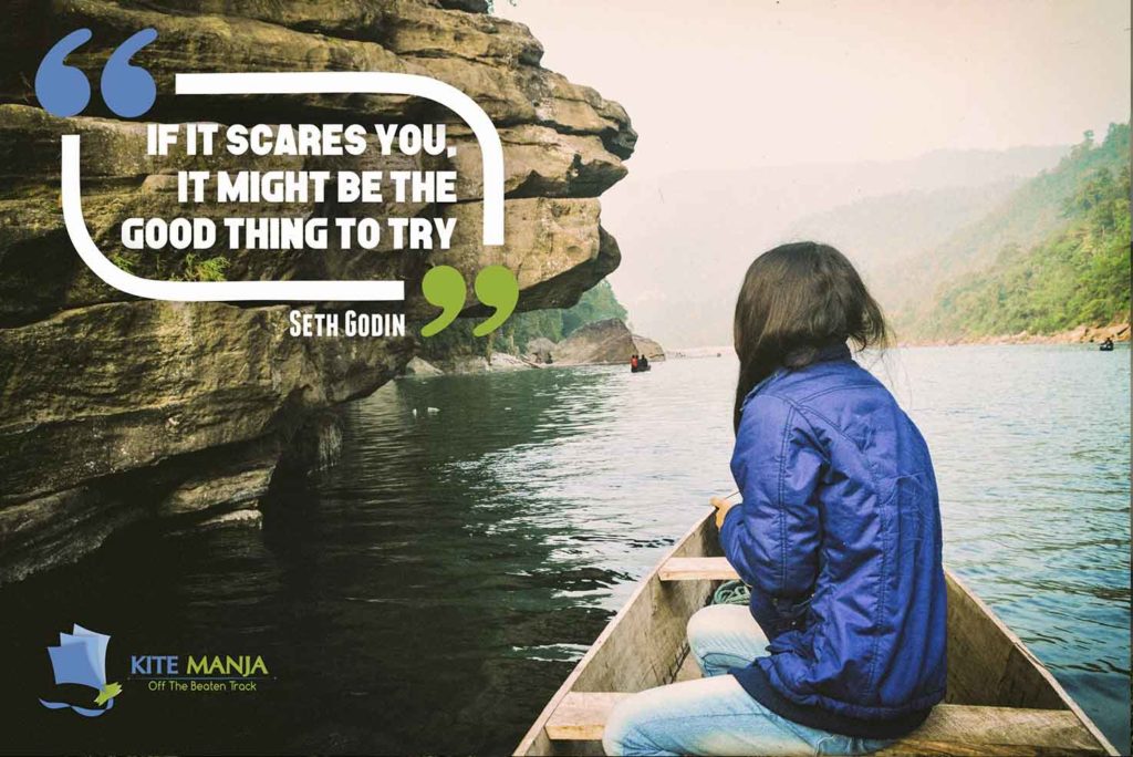if it scares you it must be a good thing to try